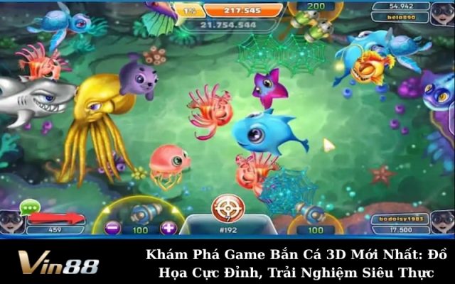 Khám Phá Game Bắn Cá 3D Mới Nhất: Đồ Họa Cực Đỉnh, Trải Nghiệm Siêu Thực