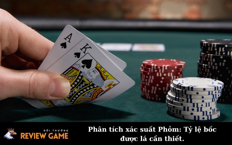 Phân tích xác suất Phỏm: Tỷ lệ bốc được lá cần thiết.